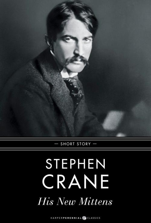 Cover of the book His New Mittens by Stephen Crane, HarperPerennial Classics