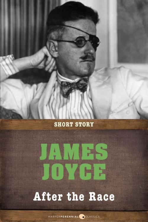 Cover of the book After The Race by James Joyce, HarperPerennial Classics