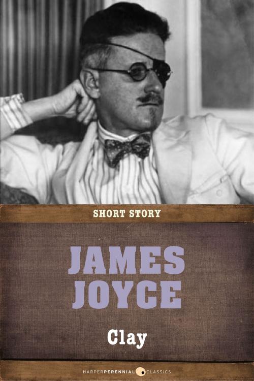 Cover of the book Clay by James Joyce, HarperPerennial Classics
