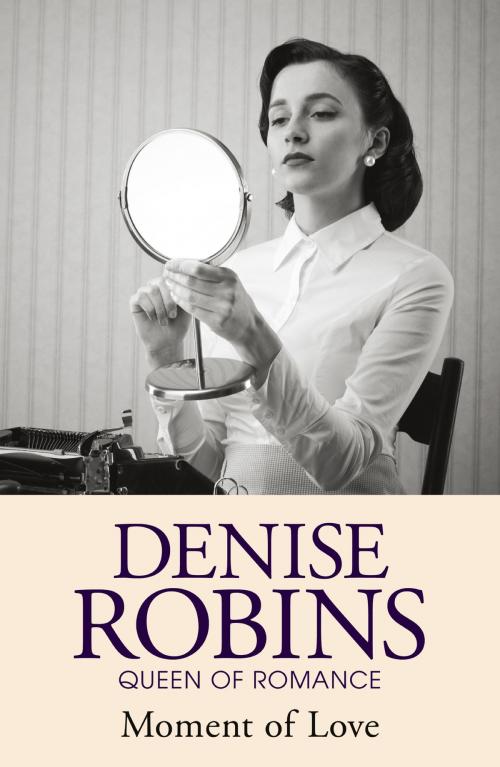 Cover of the book Moment of Love by Denise Robins, Hodder & Stoughton