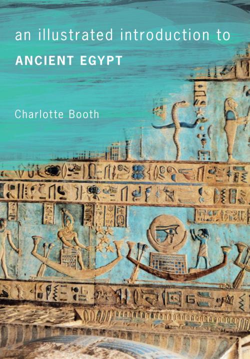 Cover of the book An Illustrated Introduction to Ancient Egypt by Charlotte Booth, Amberley Publishing