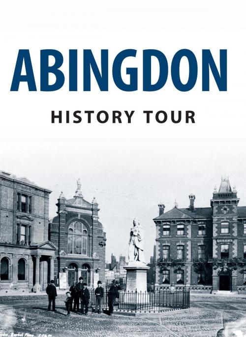 Cover of the book Abingdon History Tour by Pamela Horn, Amberley Publishing
