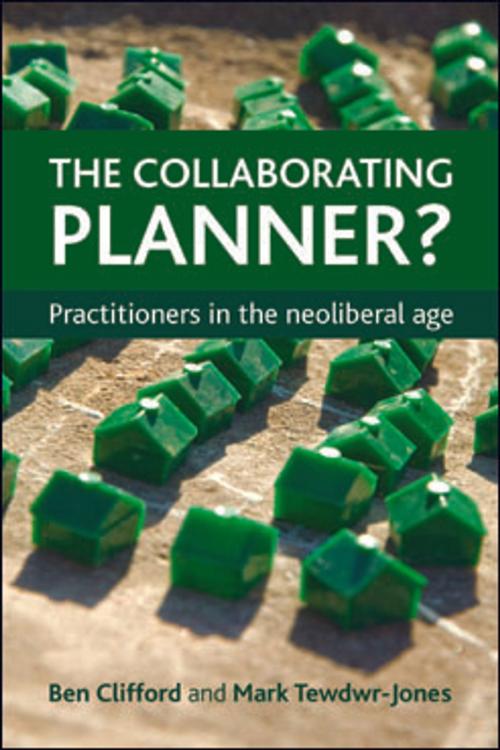 Cover of the book The collaborating planner? by Tewdwr-Jones, Mark, Clifford, Ben, Policy Press
