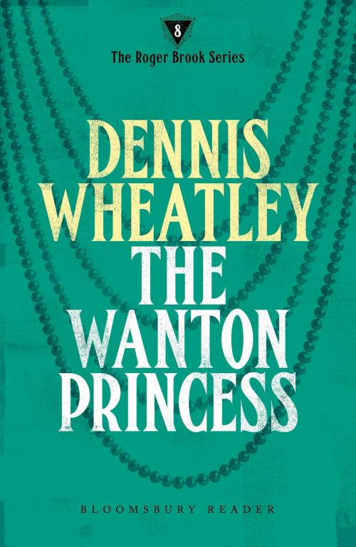 Cover of the book The Wanton Princess by Dennis Wheatley, Bloomsbury Publishing