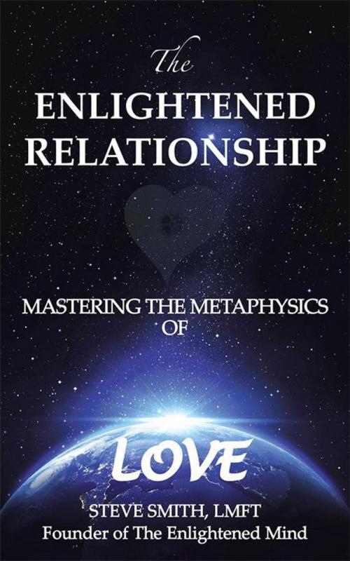 Cover of the book The Enlightened Relationship by Steve Smith LMFT, Balboa Press