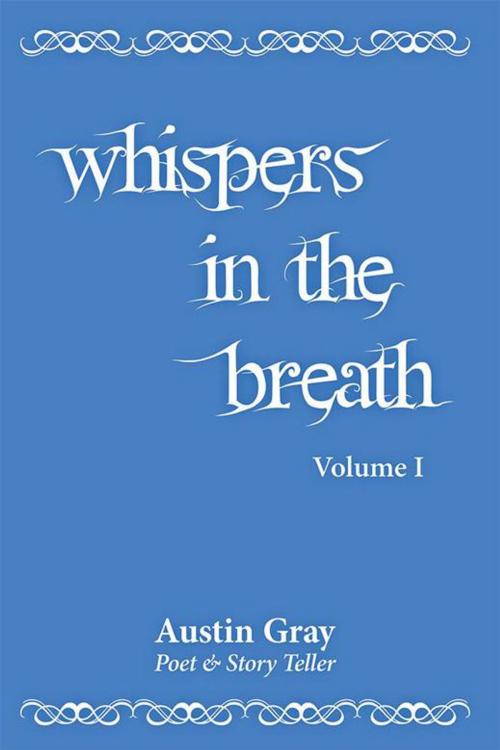 Cover of the book Whispers in the Breath by Austin Gray, Balboa Press