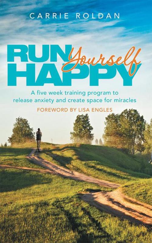 Cover of the book Run Yourself Happy by Carrie Roldan, Balboa Press