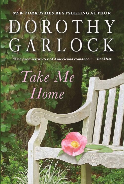 Cover of the book Take Me Home by Dorothy Garlock, Grand Central Publishing