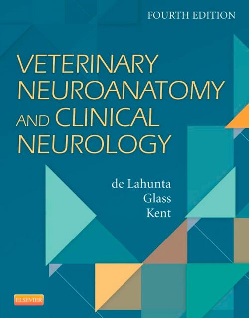 Cover of the book Veterinary Neuroanatomy and Clinical Neurology - E-Book by Alexander de Lahunta, Eric N. Glass, MS, DVM, DACVIM (Neurology), Marc Kent, DVM, BA, DACVIM, Elsevier Health Sciences