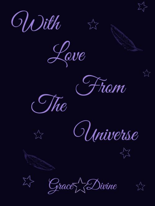 Cover of the book With Love from the Universe by Grace Divine, eBookIt.com