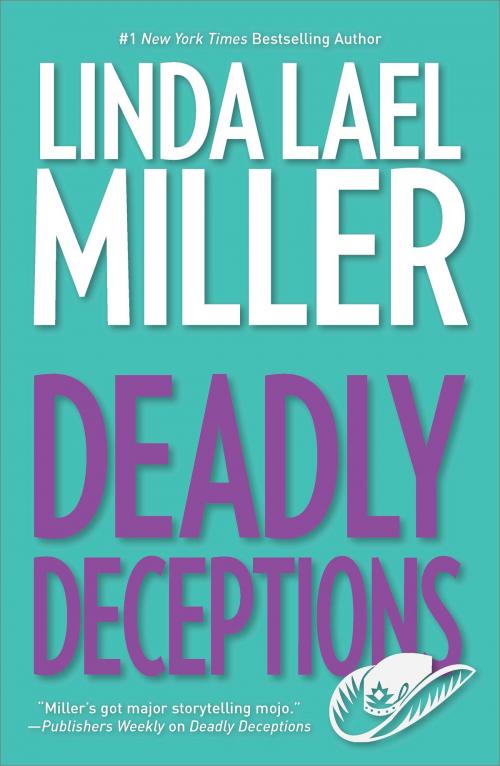 Cover of the book Deadly Deceptions by Linda Lael Miller, HQN Books