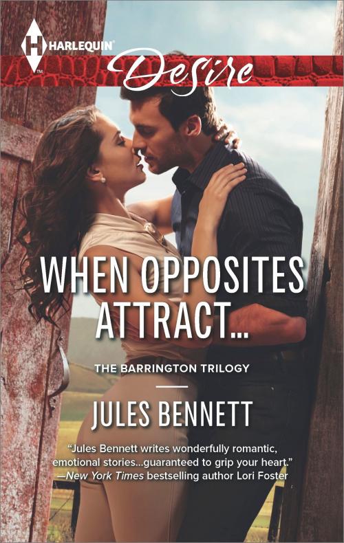 Cover of the book When Opposites Attract... by Jules Bennett, Harlequin