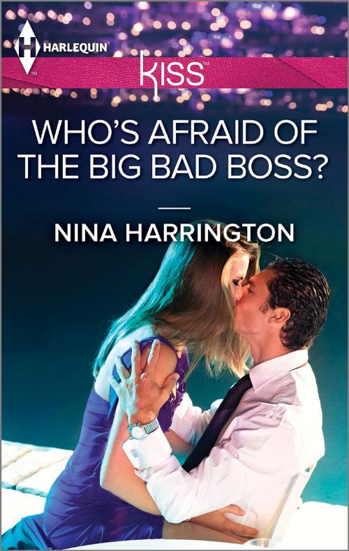 Cover of the book Who's Afraid of the Big Bad Boss? by Nina Harrington, Harlequin
