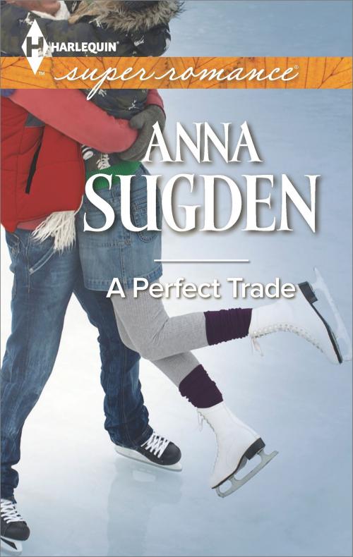 Cover of the book A Perfect Trade by Anna Sugden, Harlequin