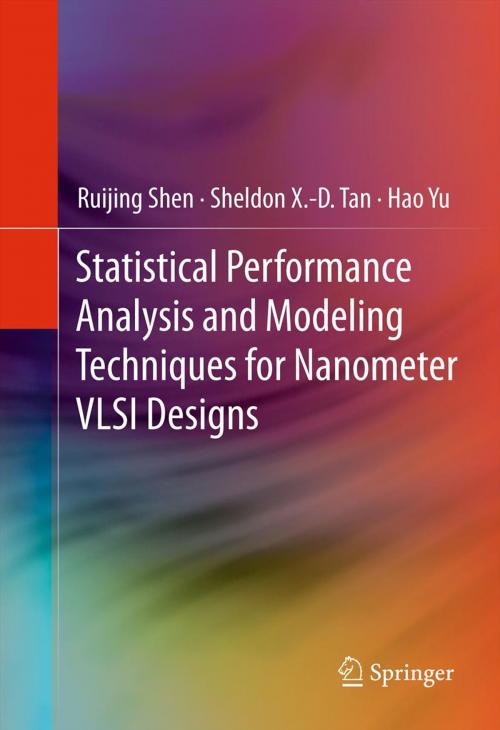 Cover of the book Statistical Performance Analysis and Modeling Techniques for Nanometer VLSI Designs by Hao Yu, Ruijing Shen, Sheldon X.-D. Tan, Springer New York