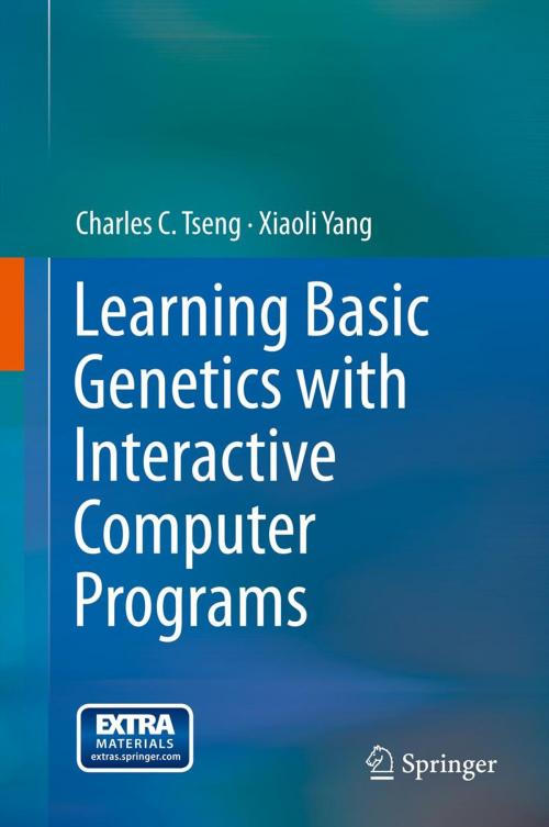 Cover of the book Learning Basic Genetics with Interactive Computer Programs by Charles C. Tseng, Xiaoli Yang, Springer New York