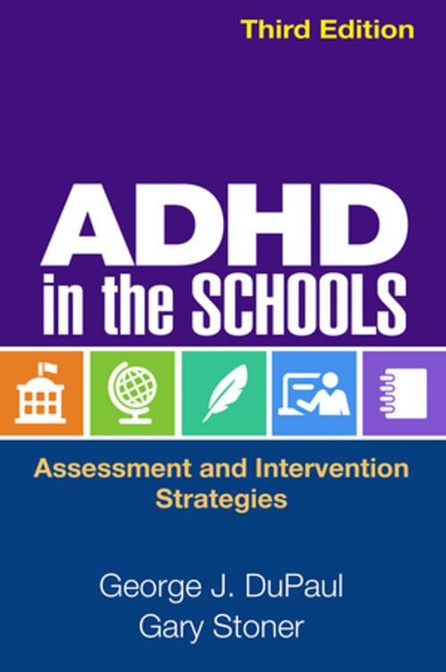 Cover of the book ADHD in the Schools, Third Edition by George J. DuPaul, PhD, Gary Stoner, PhD, Guilford Publications