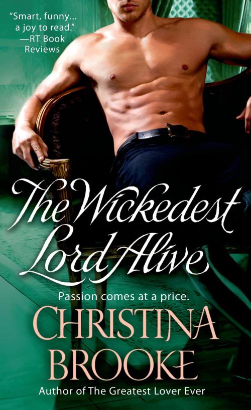 Cover of the book The Wickedest Lord Alive by Christina Brooke, St. Martin's Press