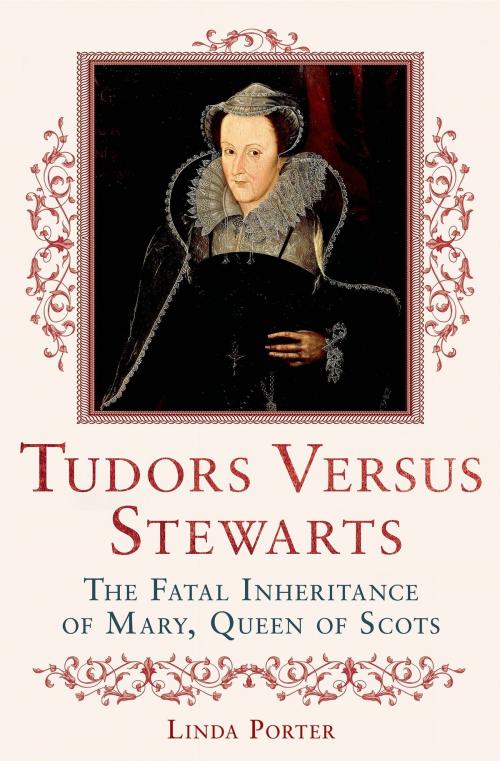 Cover of the book Tudors Versus Stewarts by Linda Porter, St. Martin's Press