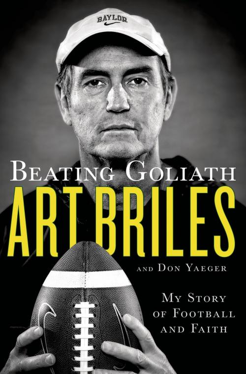 Cover of the book Beating Goliath by Art Briles, Don Yaeger, St. Martin's Press