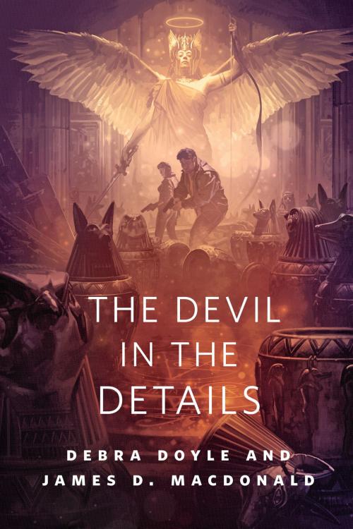 Cover of the book The Devil in the Details by Debra Doyle, James D. Macdonald, Tom Doherty Associates