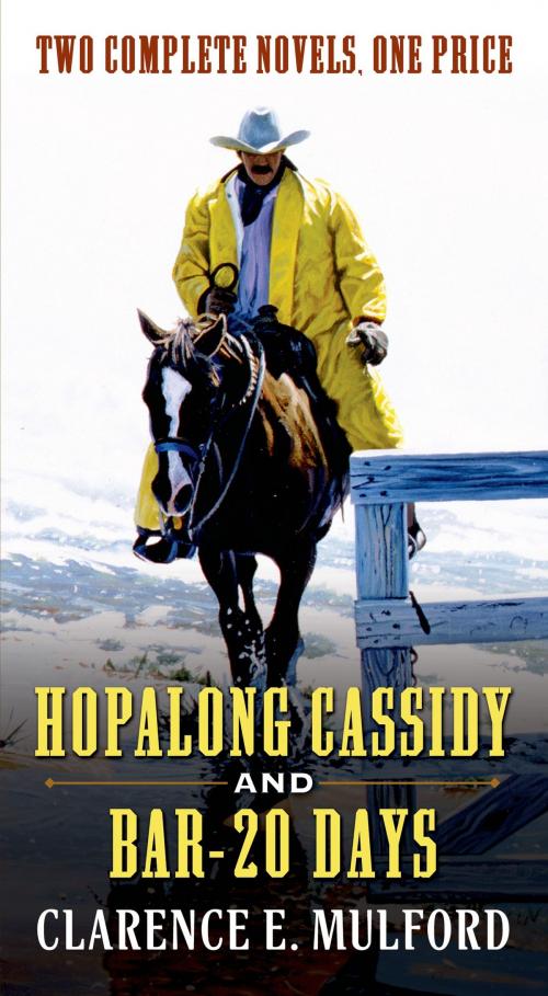 Cover of the book Hopalong Cassidy and Bar-20 Days by Clarence E. Mulford, Tom Doherty Associates