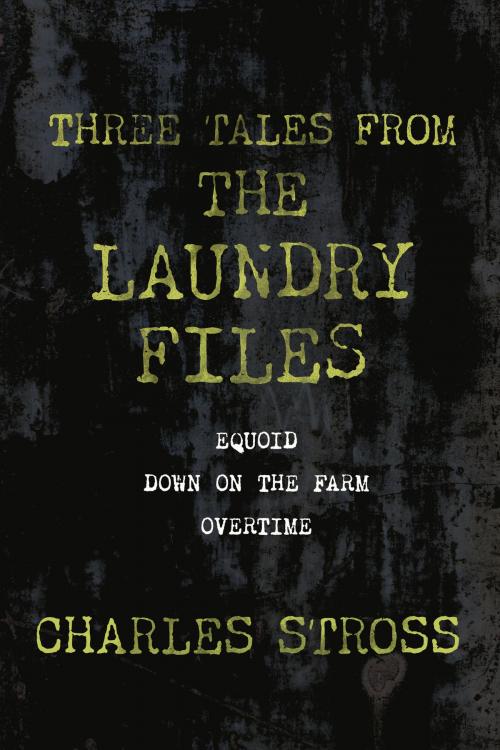 Cover of the book Three Tales from the Laundry Files by Charles Stross, Tom Doherty Associates