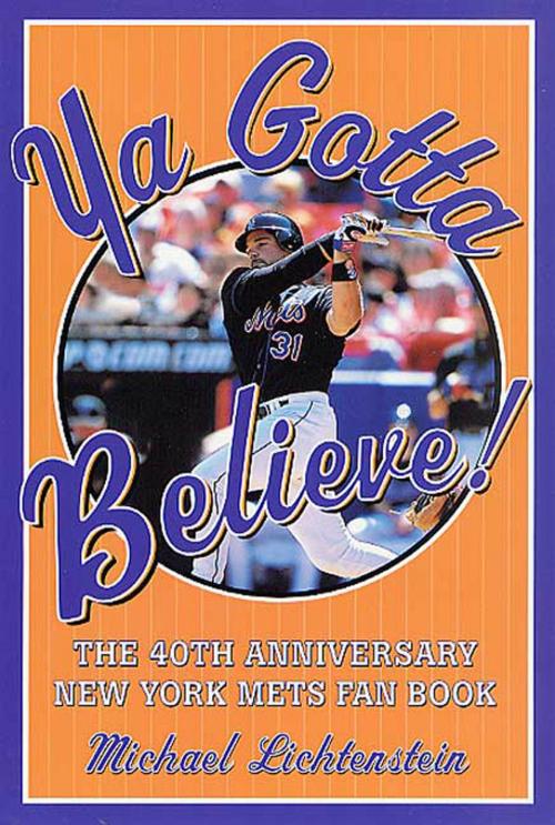 Cover of the book Ya Gotta Believe! by Michael Lichtenstein, St. Martin's Press