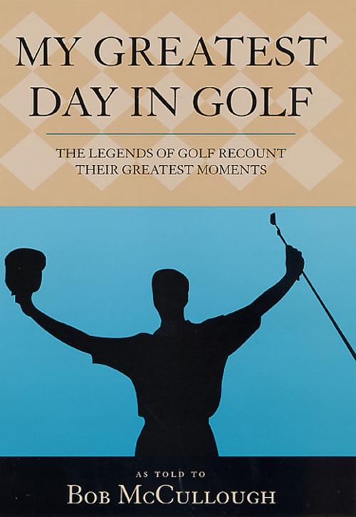 Cover of the book My Greatest Day in Golf by , St. Martin's Press