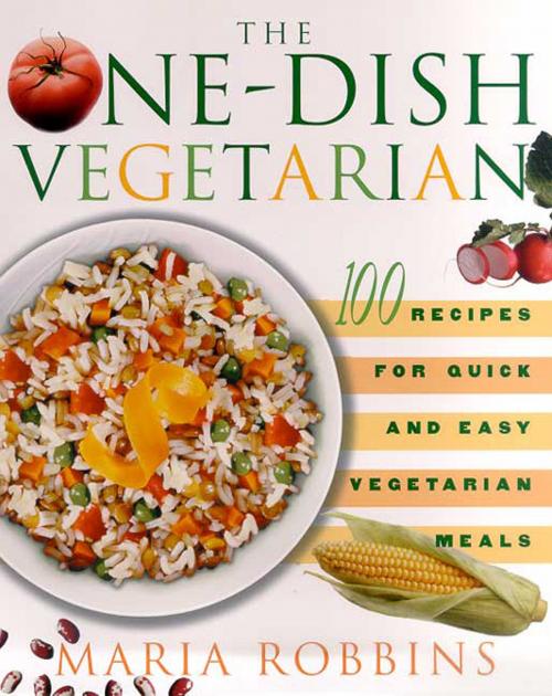 Cover of the book The One-Dish Vegetarian by Maria Robbins, St. Martin's Press