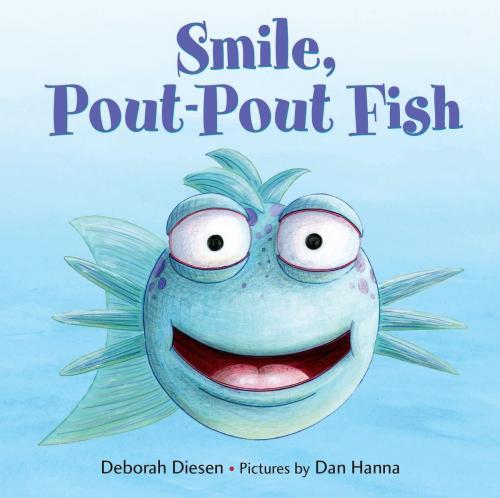 Cover of the book Smile, Pout-Pout Fish by Deborah Diesen, Farrar, Straus and Giroux (BYR)