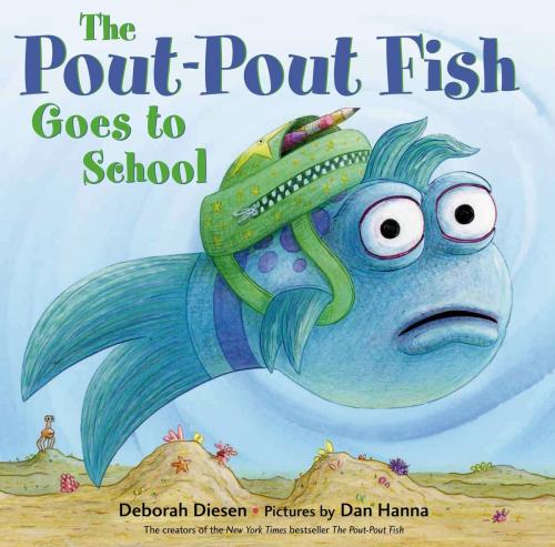 Cover of the book The Pout-Pout Fish Goes to School by Deborah Diesen, Farrar, Straus and Giroux (BYR)