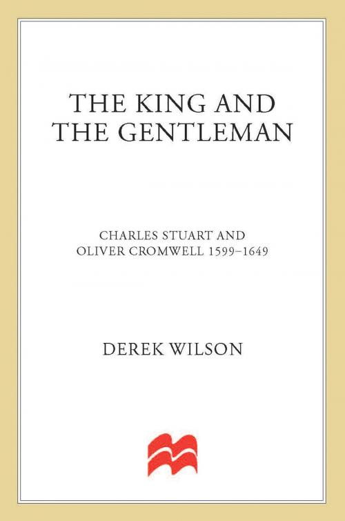 Cover of the book The King and the Gentleman by Derek Wilson, St. Martin's Press
