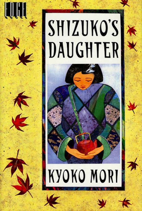Cover of the book Shizuko's Daughter by Kyoko Mori, Henry Holt and Co. (BYR)