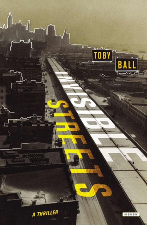 Cover of the book Invisible Streets by Toby Ball, ABRAMS (Ignition)