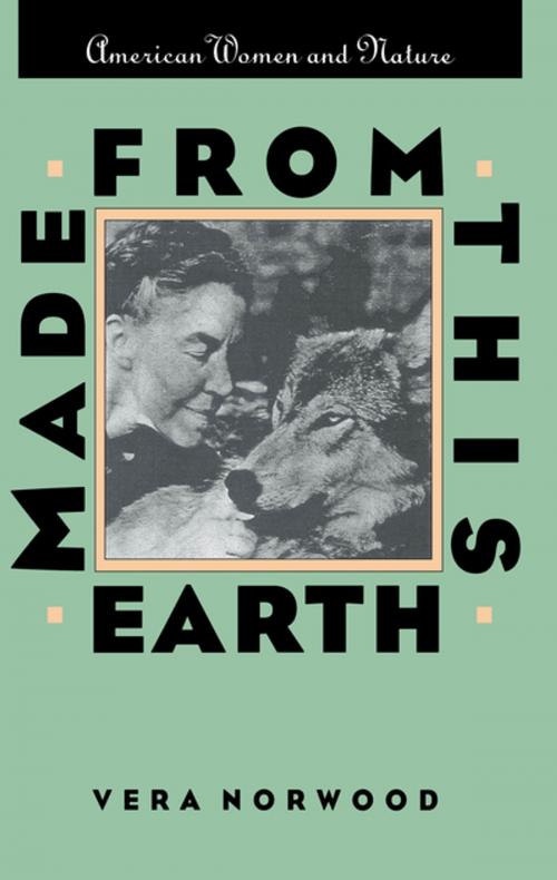 Cover of the book Made From This Earth by Vera Norwood, The University of North Carolina Press