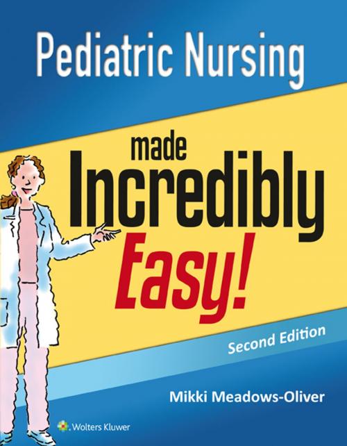 Cover of the book Pediatric Nursing Made Incredibly Easy by Lippincott Williams & Wilkins, Wolters Kluwer Health
