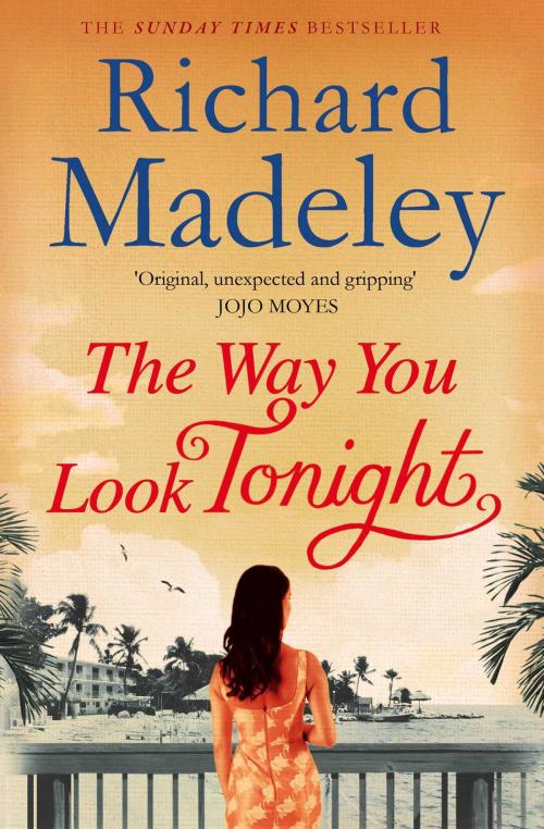 Cover of the book The Way You Look Tonight by Richard Madeley, Simon & Schuster UK