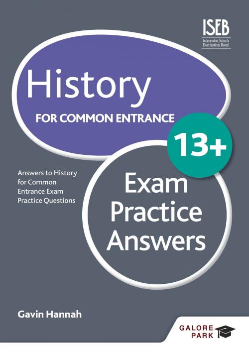 Cover of the book History for Common Entrance 13+ Exam Practice Answers by Gavin Hannah, Hodder Education