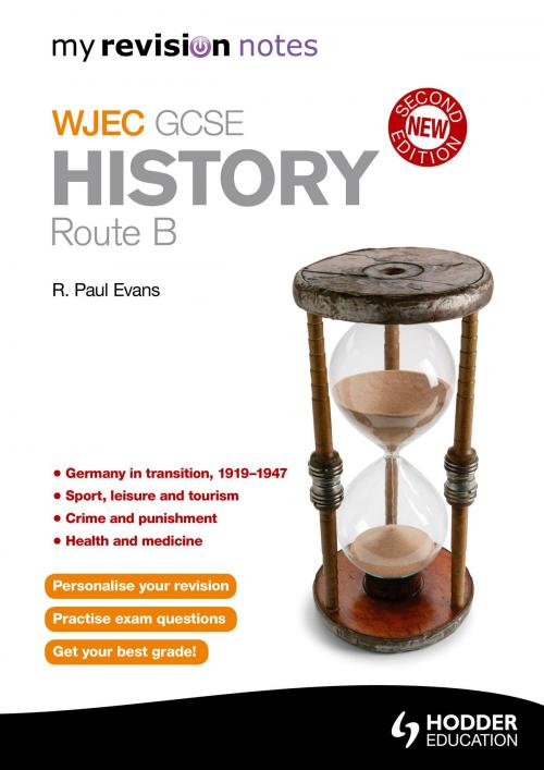 Cover of the book My Revision Notes: WJEC History Route B Second Edition by R. Paul Evans, Hodder Education