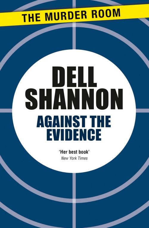 Cover of the book Against the Evidence by Dell Shannon, Orion Publishing Group