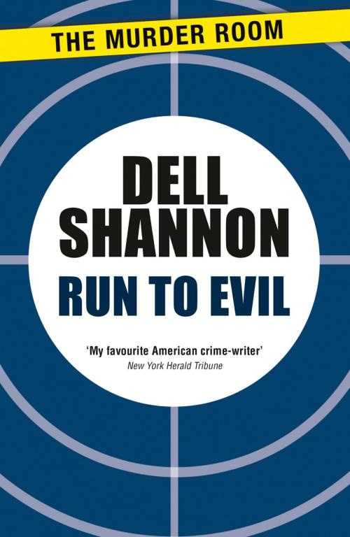 Cover of the book Run to Evil by Dell Shannon, Orion Publishing Group