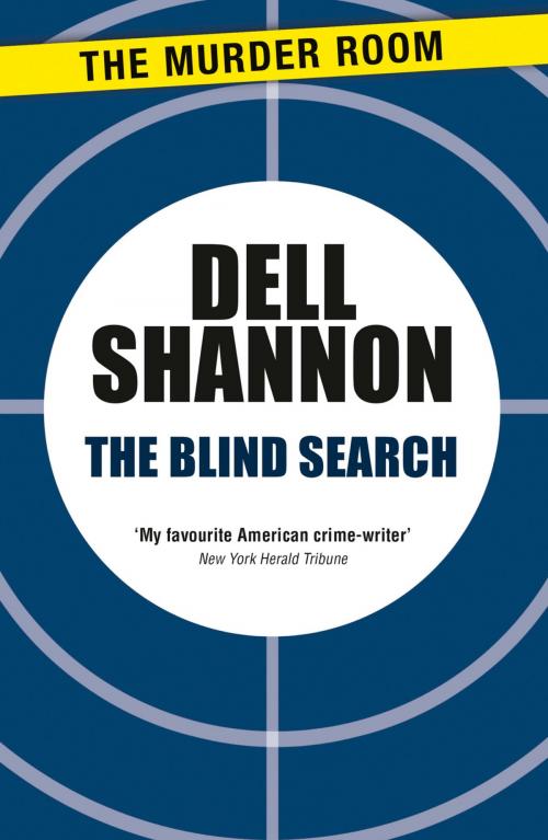 Cover of the book The Blind Search by Dell Shannon, Orion Publishing Group