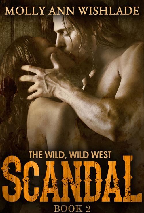 Cover of the book Scandal: A tempting Western romance by Molly Ann Wishlade, HarperCollins Publishers