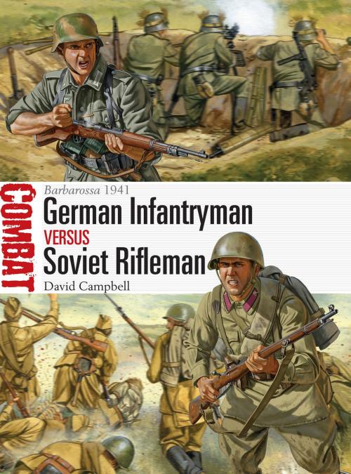 Cover of the book German Infantryman vs Soviet Rifleman by Mr David Campbell, Bloomsbury Publishing