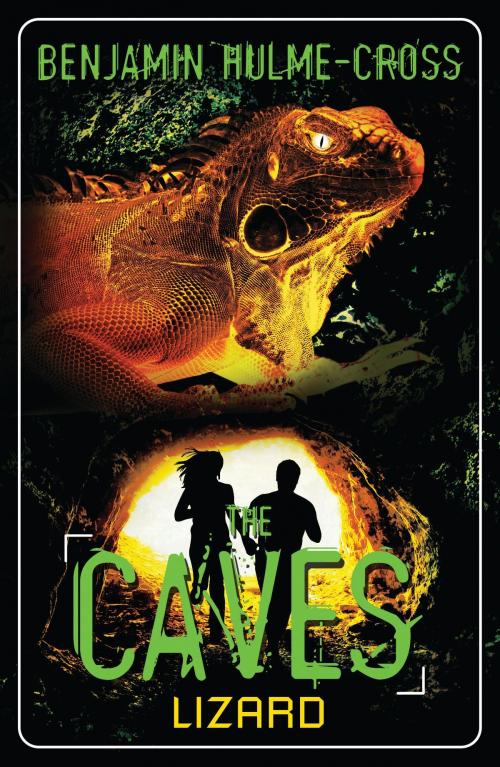Cover of the book The Caves: Lizard by Mr Benjamin Hulme-Cross, Bloomsbury Publishing