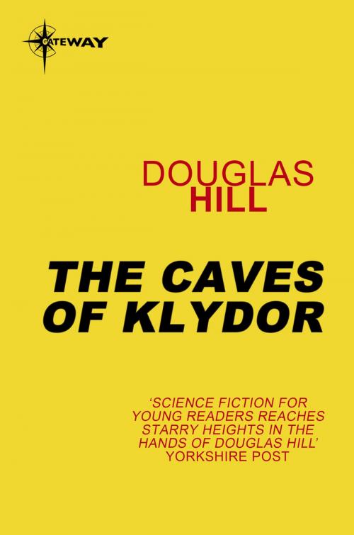 Cover of the book The Caves of Klydor by Douglas Hill, Orion Publishing Group