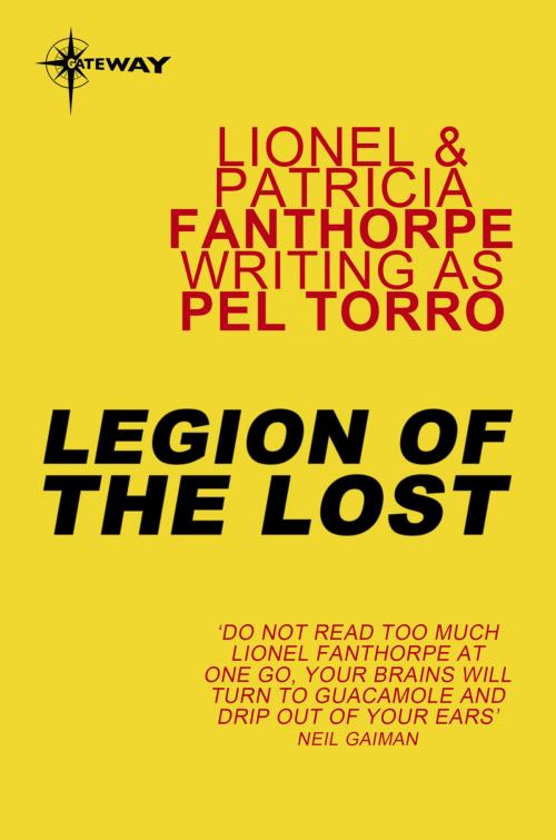 Cover of the book Legion of the Lost by Lionel Fanthorpe, Patricia Fanthorpe, Pel Torro, Orion Publishing Group