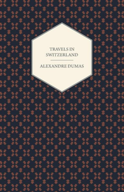 Cover of the book Travels in Switzerland by Alexandre Dumas, Read Books Ltd.