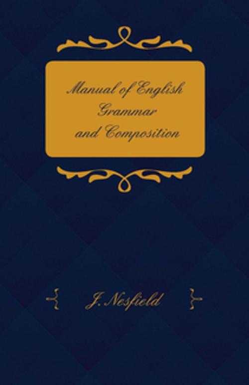 Cover of the book Manual of English Grammar and Composition by J. Nesfield, Read Books Ltd.